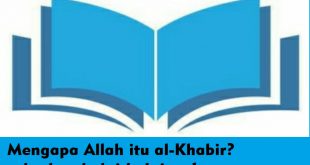Mengapa Allah itu al-Khabir